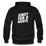 Jews Do it For 8 Nights With Our Unisex Hoodie. (White Design)