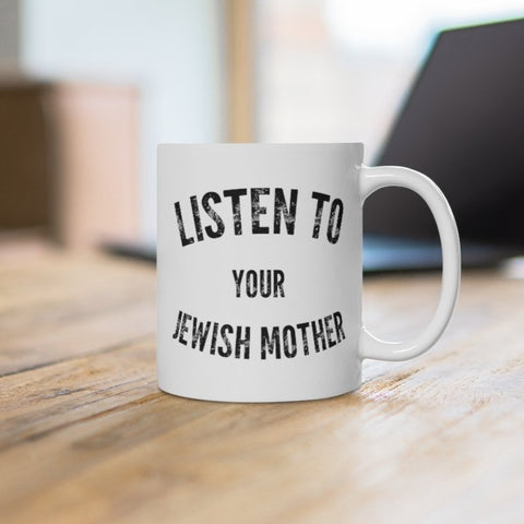 Listen to your jewish mother Mug
