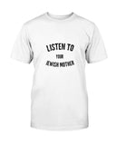 Listen to Your Jewish Mother Men's T-Shirt - Limited Edition