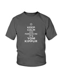 Keep Calm And Forgive Me It's Yom Kippur Unisex Jewish Kids Jewish  T-Shirt