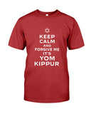 Keep Calm And Forgive Me It's Yom Kippur Jewish Unisex T-Shirt