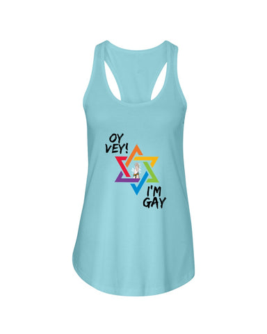 Oy Vey I'm Gay Jewish LGBTQ+ Ladies Racerback Tank Top Proud Jews Biggest Collection of Jewish LGBTQ+ Designs. Jewish LGBTQ+ | LGBTQ Equality in Jewish Life | Gay and Jewish guy |LGBTQ Jews