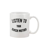 Listen to your jewish mother Mug