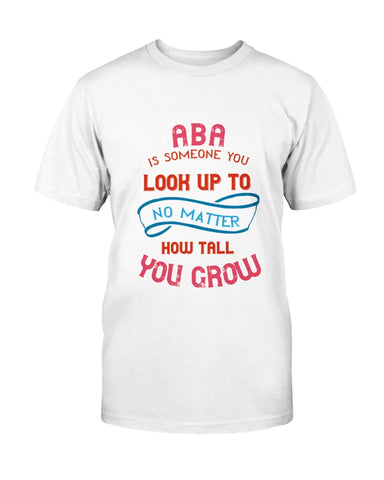 Aba Is Someone You Look Up To Jewish Dad Gift T-Shirt