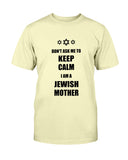 Don't Ask Me To Keep Calm I Am A Jewish Mother T-Shirt