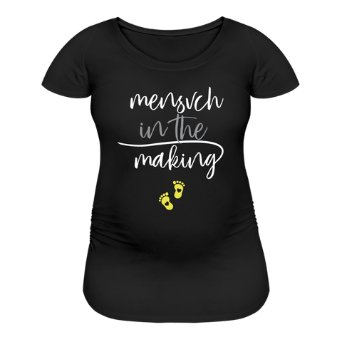 Mensch in the Making. Baby Announcement Women’s Maternity T-Shirt - black