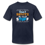 Don't Shvitz The Small Stuff. Unisex T-Shirt - navy