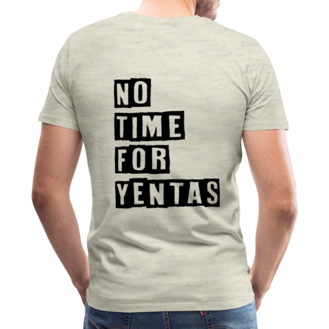 No Time for Yentas Men's T-Shirt - heather oatmeal